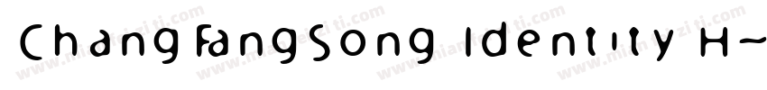 ChangFangSong Identity H字体转换